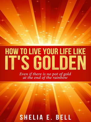 cover image of How to Live Your Life Like It's Golden
